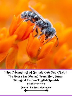 cover image of The Meaning of Surah 016 An-Nahl the Bees (Las Abejas) From Holy Quran Bilingual Edition English Spanish Standar Version